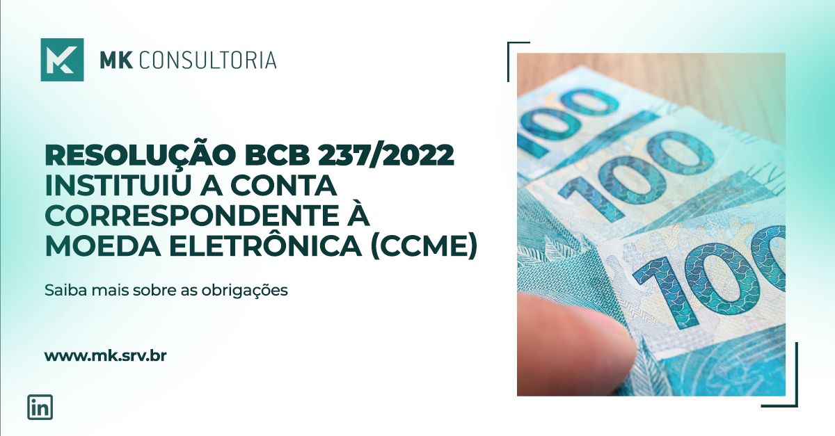 RESOLUÇÃO BCB 237/2022 INSTITUIU A CONTA CORRESPONDENTE À MOEDA ELETRÔNICA (CCME)