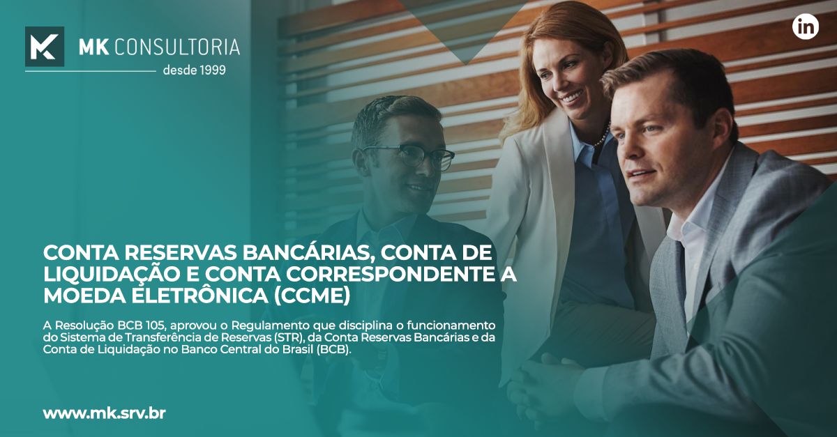 CONTA RESERVAS BANCÁRIAS, CONTA DE LIQUIDAÇÃO E CONTA CORRESPONDENTE A MOEDA ELETRÔNICA (CCME)