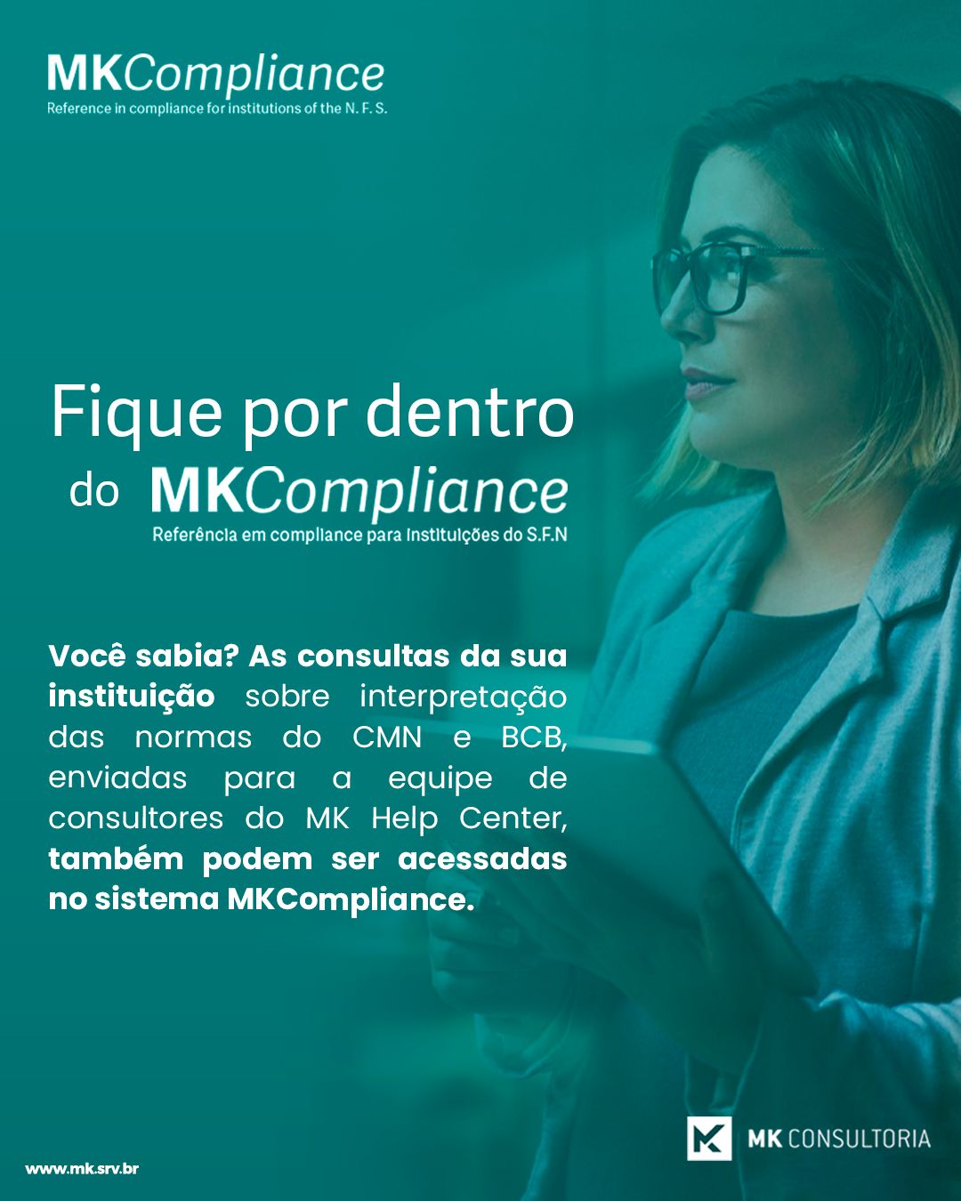 Você sabia? As consultas da sua instituição sobre interpretação das normas do CMN e BCB, podem ser acessadas no sistema MKCompliance.