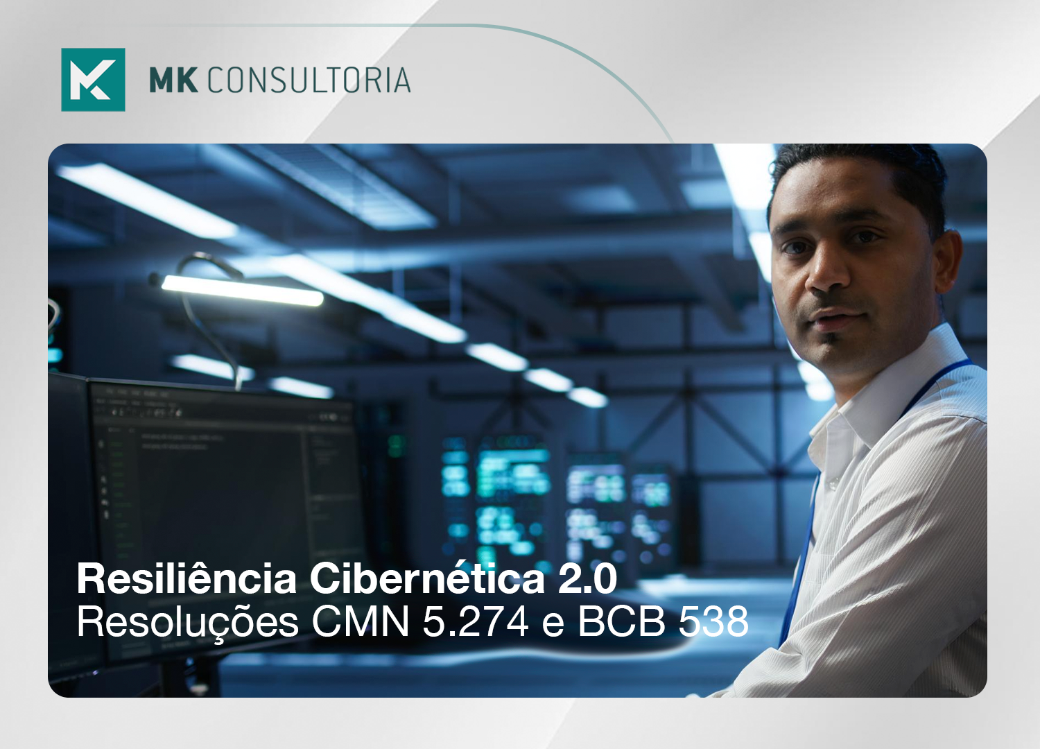 Resiliência Cibernética 2.0: Fortalecendo a Governança e a Gestão de Serviços Críticos sob as Resoluções CMN 5.274 e BCB 538
