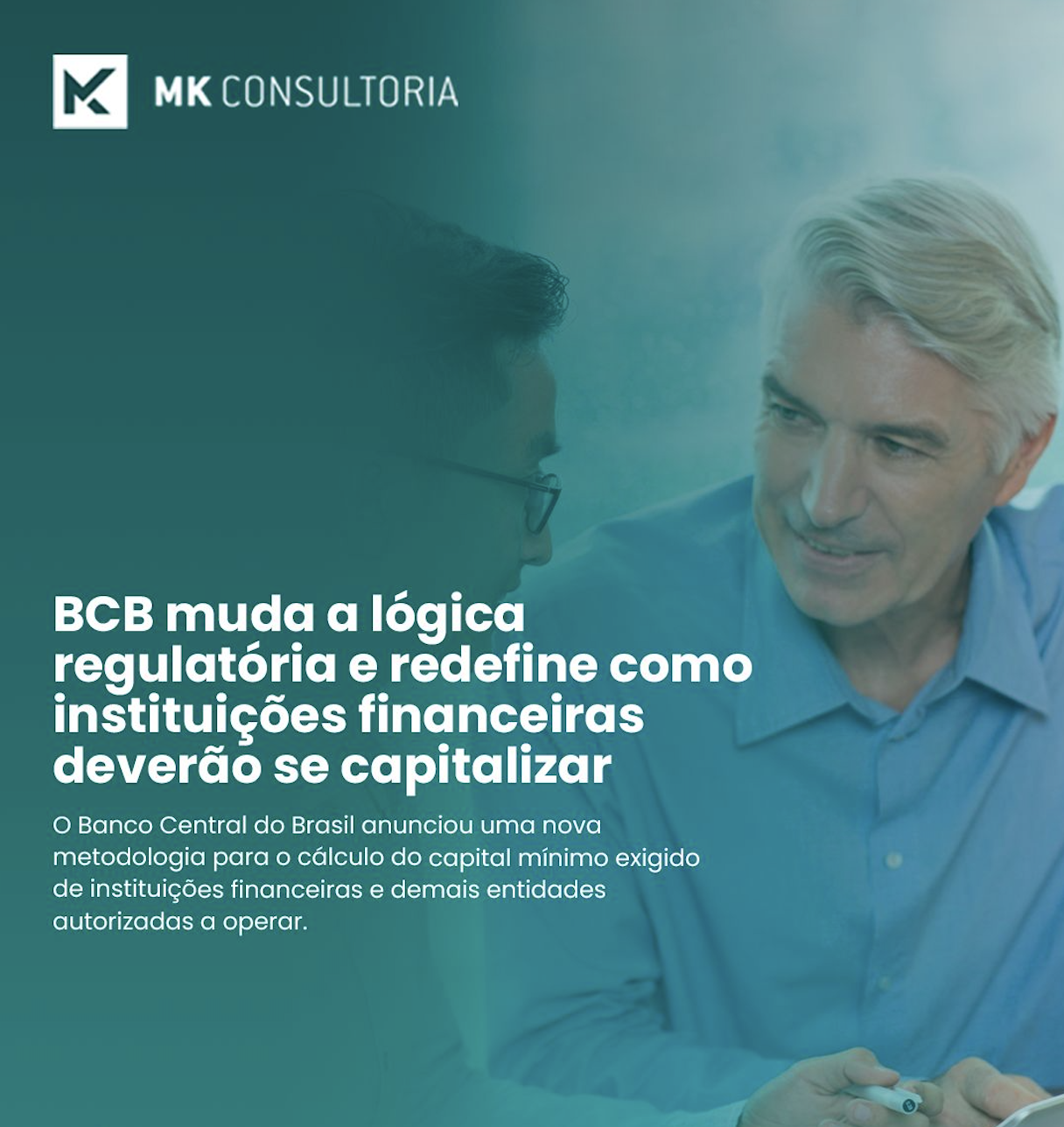 BC muda a lógica regulatória e redefine como instituições financeiras deverão se capitalizar
