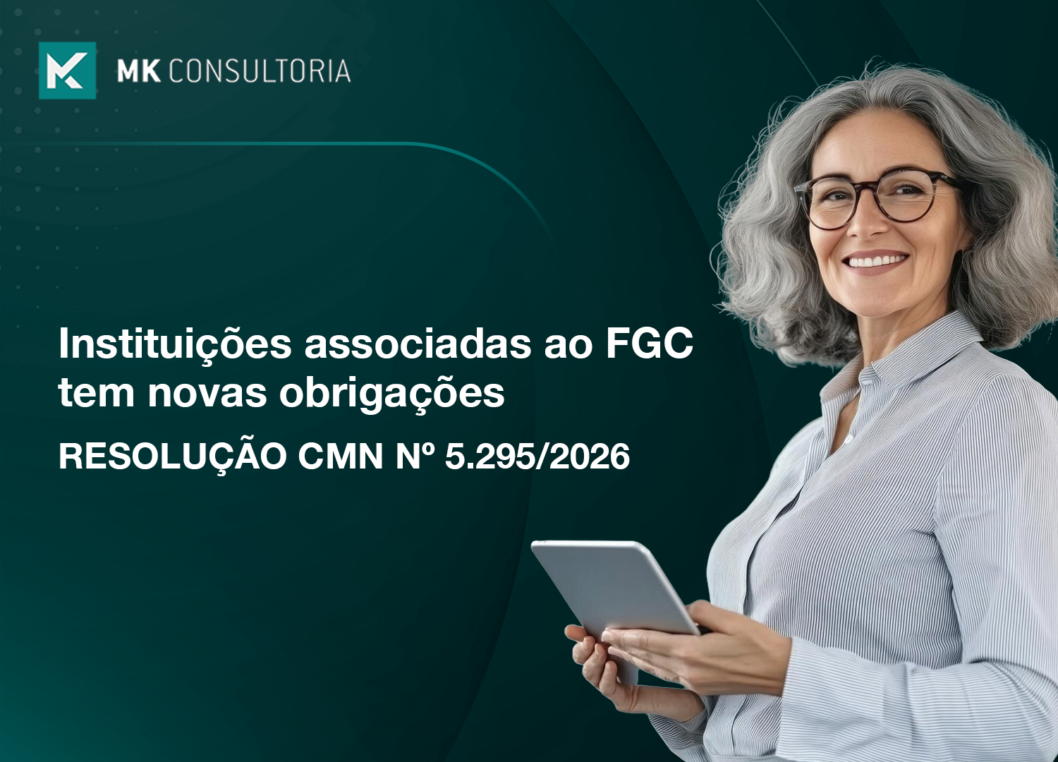 Instituições associadas ao FGC tem novas obrigações relativas à contribuição adicional mensal e à alocação obrigatória em títulos públicos federais, com vigência a partir de 1º de junho de 2026, conforme a Resolução CMN nº 5.295/2026